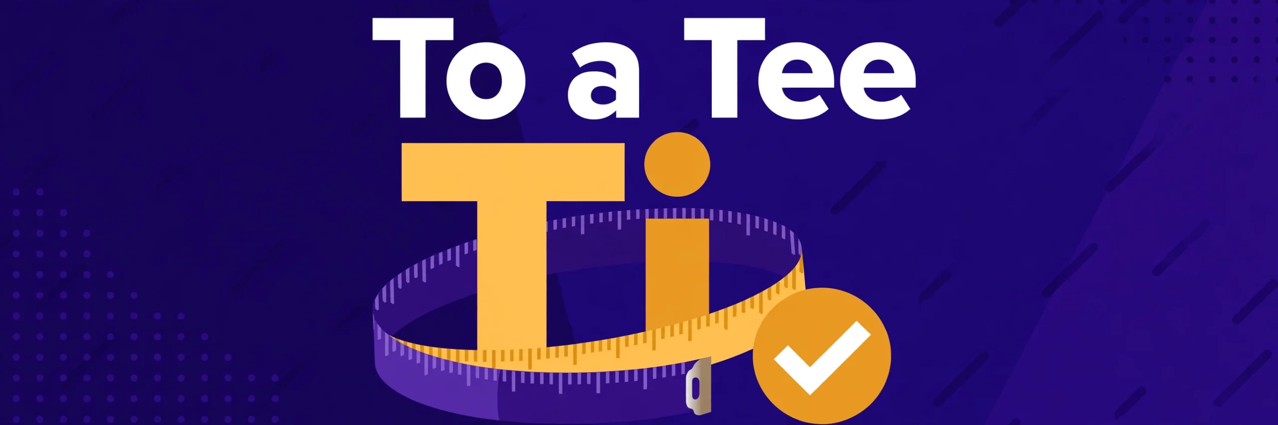 To a tee — idiom meaning exactly and perfectly, featured illustration
